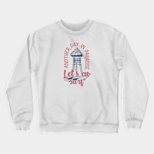 Another day in paradise Crewneck Sweatshirt